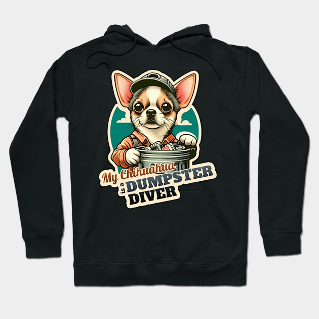 Chihuahua Dumpster Diver Hoodie by k9-tee